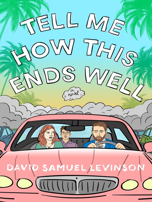 Title details for Tell Me How This Ends Well by David Samuel Levinson - Available